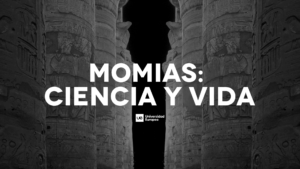 Momias: Ciencia y Vida